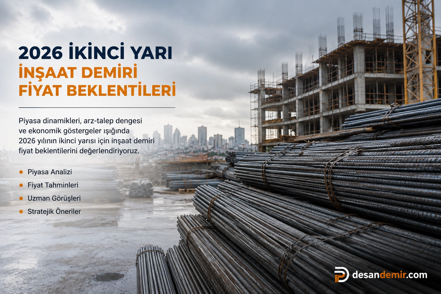 2026 İkinci Yarı İnşaat Demiri Fiyat Beklentileri